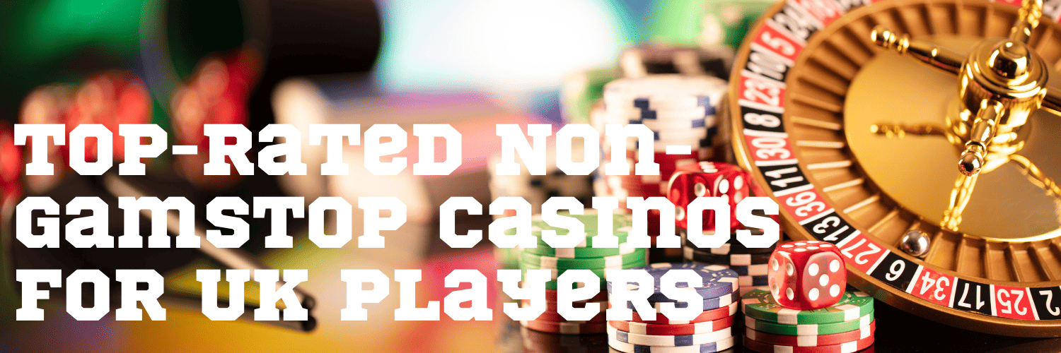 Exploring Casinos Not Registered on Gamstop -1800160670
