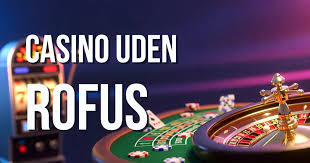 Oplev Spændingen ved Casino Uden om ROFUS Oplev Spændingen ved Casino Uden om ROFUS