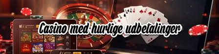 Casino Med Hurtig Udbetaling Sådan Finder Du De Bedste Muligheder Casino Med Hurtig Udbetaling Sådan Finder Du De Bedste Muligheder