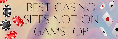 Exploring Online Casinos That Don't Use GamStop Exploring Online Casinos That Don't Use GamStop