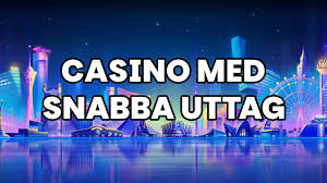 Snabb Uttag Casino Snabbhet och Bekvämlighet Snabb Uttag Casino Snabbhet och Bekvämlighet