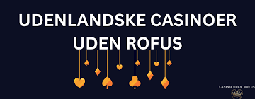 Udenlandske Casinoer Uden Rufus - Find de Bedste Spilmuligheder Udenlandske Casinoer Uden Rufus - Find de Bedste Spilmuligheder